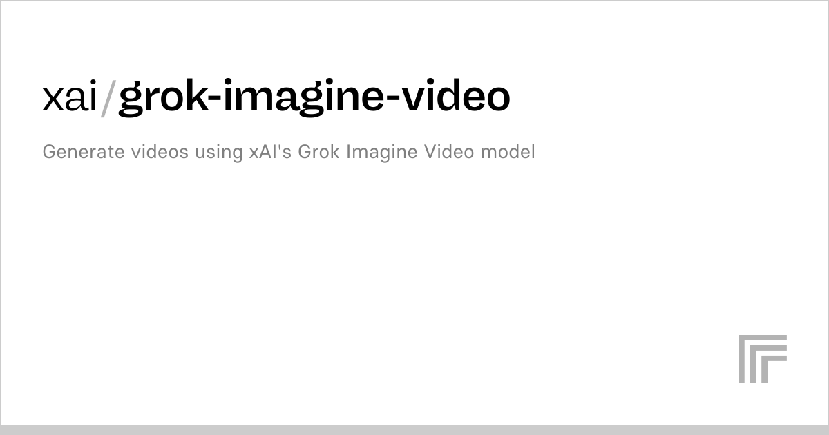 xai/grok-imagine-video
